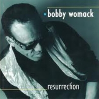 Resurrection - BOBBY WOMACK