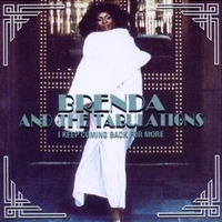 I keep coming back for more - BRENDA AND THE TABULATIONS