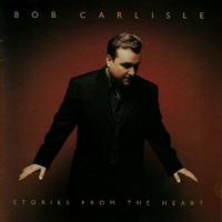 Stories from the heart - BOB CARLISLE