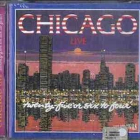 Twenty-five or six to four - Chicago live - CHICAGO