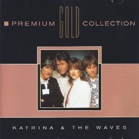 Premium gold collection - KATRINA & THE WAVES