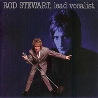 Lead vocalist - ROD STEWART