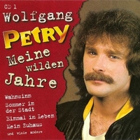Meine wilden jahre CD1 - WOLFGANG PETRY