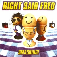 Smashing! - RIGHT SAID FRED