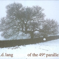 Hymns of the 49th parallel - K.D. LANG