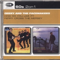 How do you like it? + Ferry cross the Mersey - GERRY AND THE PACEMAKERS