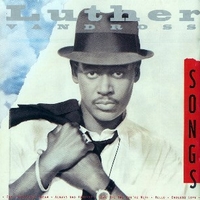 Songs - LUTHER VANDROSS