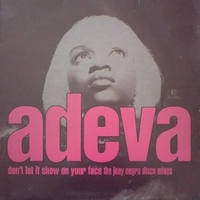 Don't let it show on your face (The Joey Negro disco mixes) - ADEVA