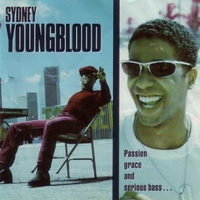 Passion, grace and serious bass… - SYDNEY YOUNGBLOOD