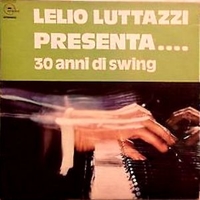 Lelio Luttazzi presenta...30 anni di swing - LELIO LUTTAZZI