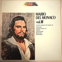Mario del Monaco vol.III - Celebri pagine da opere di Puccini, Leoncavallo, Verdi, Zandonai, Berlioz, Wagner - MARIO DEL MONACO