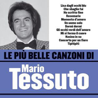 Le più belle canzoni di Mario Tessuto - MARIO TESSUTO