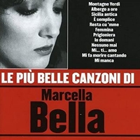 Le più belle canzoni di Marcella Bella - MARCELLA BELLA