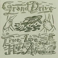 True love and high adventure - GRAND DRIVE