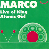 Live of king \ Atomic girl - MARCO