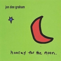 Hooray for the moon - JON DEE GRAHAM