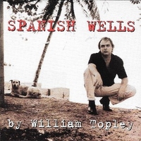 Spanish wells - WILLIAM TOPLEY