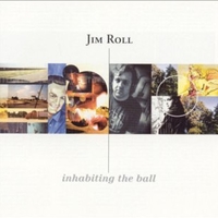 Inhabiting the ball - JIM ROLL