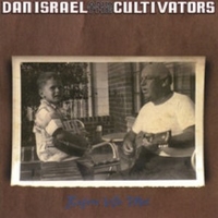 Before we met - DAN ISRAEL and the Cultivators