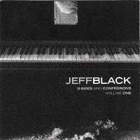 B-sides and confessions volume one - JEFF BLACK