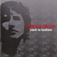 Back to bedlam - JAMES BLUNT