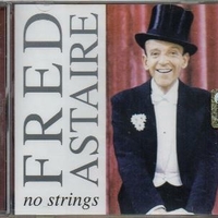 No strings - FRED ASTAIRE