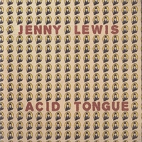 Acid tongue - JENNY LEWIS