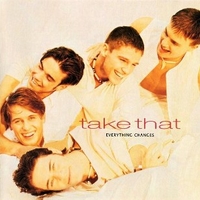 Everythings changes - TAKE THAT