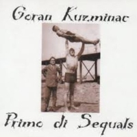 Primo di Sequals \ Bye bye blues - GORAN KUZMINAC