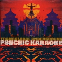 Psychic karaoke - TRANSGLOBAL UNDERGROUND