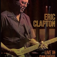 Live in San Diego with special guest JJ Cale - ERIC CLAPTON