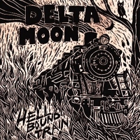 Hell bound train - DELTA MOON