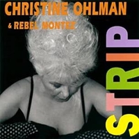 Strip - CHRISTINE OHLMAN & REBEL MONTEZ