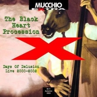 Days of delusion live 2000-2002 - BLACK HEART PROCESSION