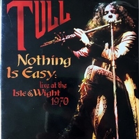 Nothing is easy: live at the Isle of Wight 1970 - JETHRO TULL
