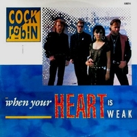 When your heart is weak (dance mix) - COCK ROBIN