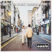 (What's the story) morning glory - OASIS