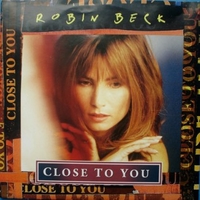 Close to you \ Don't cry to find my love - ROBIN BECK