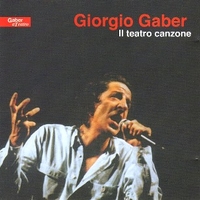 Il teatro canzone - GIORGIO GABER