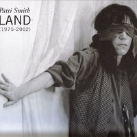 Land (1975-2002) - PATTI SMITH