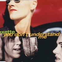 You don't understand me (3 tracks) - ROXETTE