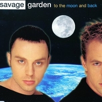To the moon and back (4 vers.) - SAVAGE GARDEN