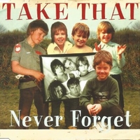 Never forget (3 tracks) - TAKE THAT