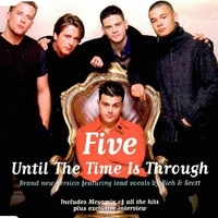Until the time is through (3 tracks + interview) - FIVE