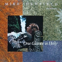 One glance is holy - MIKE OLDFIELD