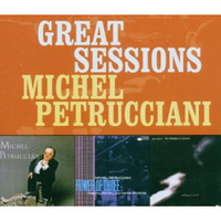 Great sessions (Michel plays Petrucciani+Power of three+Playground) - MICHEL PETRUCCIANI