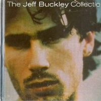 The Jeff Buckley collection - JEFF BUCKLEY