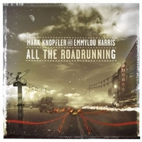 All the roadrunning - MARK KNOPFLER \ EMMYLOU HARRIS