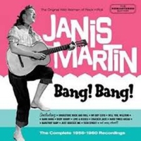 Bang! Bang! The complete 1956-1960 recordings - JANIS MARTIN