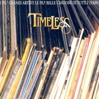 Timeless - I più grandi artisti le più belle canzoni di tutti i tempi - VARIOUS